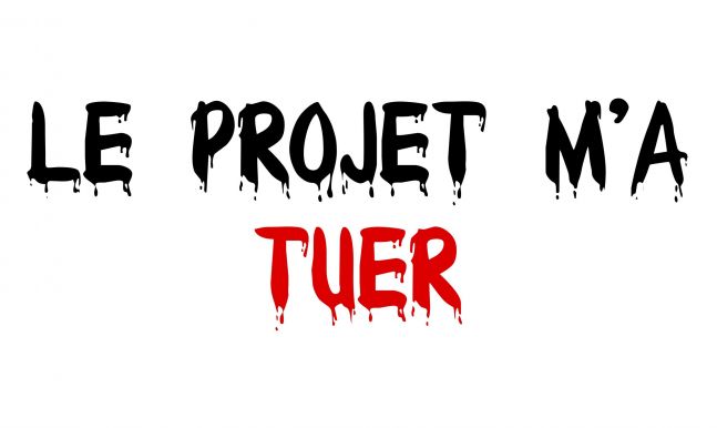 Le projet m’a ‘tuer’